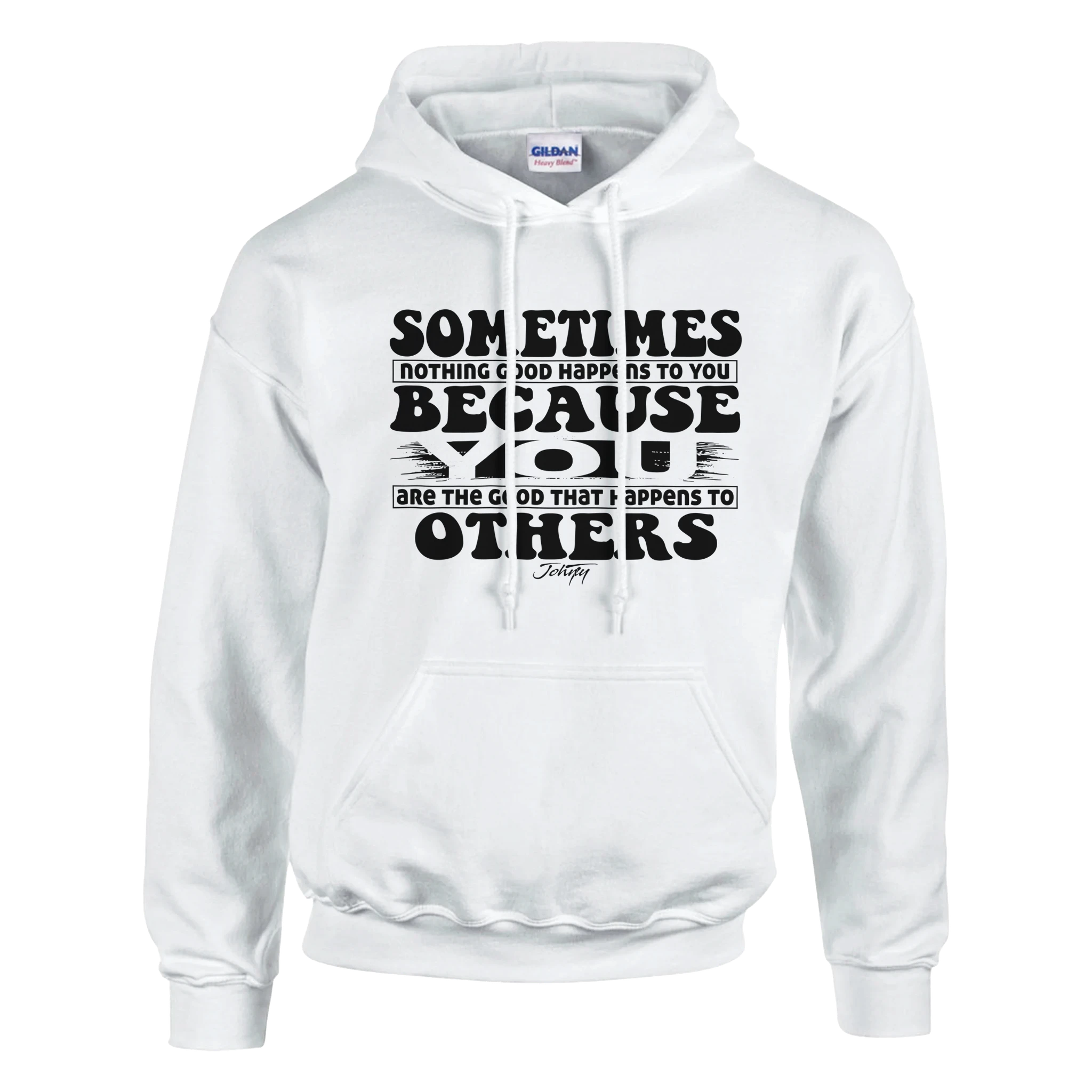“Inspirational hoodie reading ‘Sometimes nothing good happens to you because you are the good that happens to others,’ soft fleece sweatshirt.”