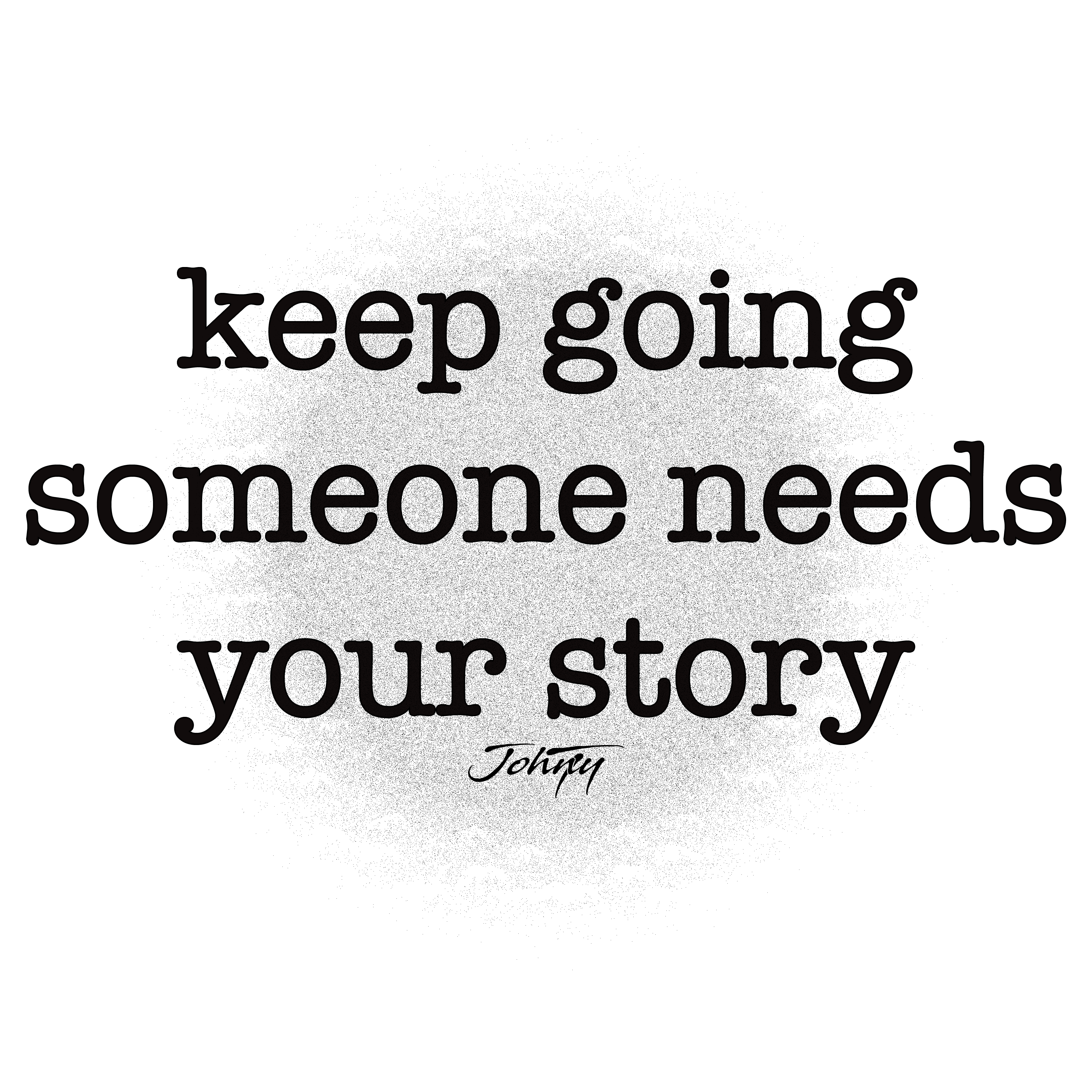 Close-up of a white T-shirt featuring the motivational quote “keep going someone needs your story” in bold black text. A simple and uplifting shirt design symbolizing hope, perseverance, and encouragement.