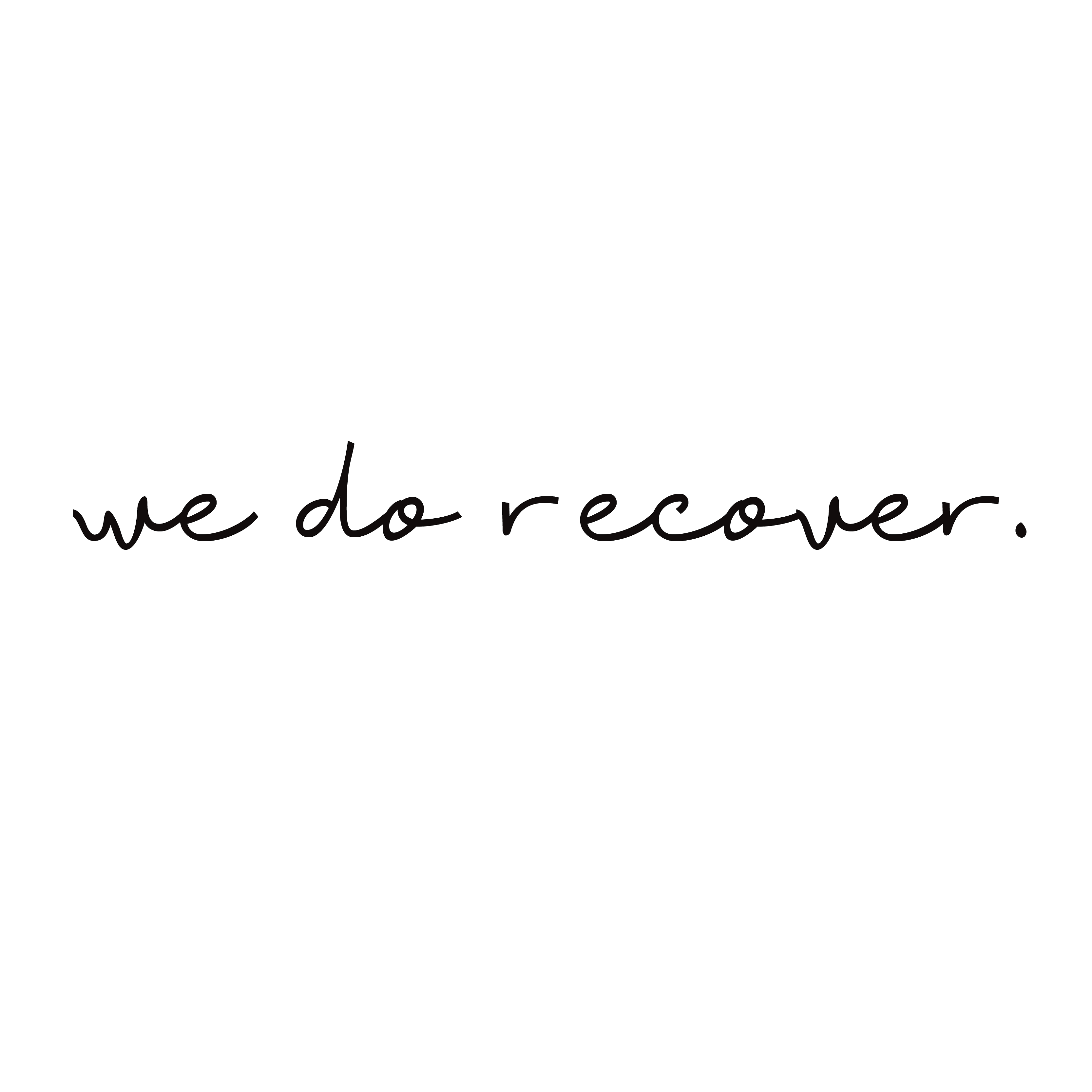 Black handwritten text on a white background reading “we do recover.” symbolizing healing, strength, and hope in recovery and personal growth
