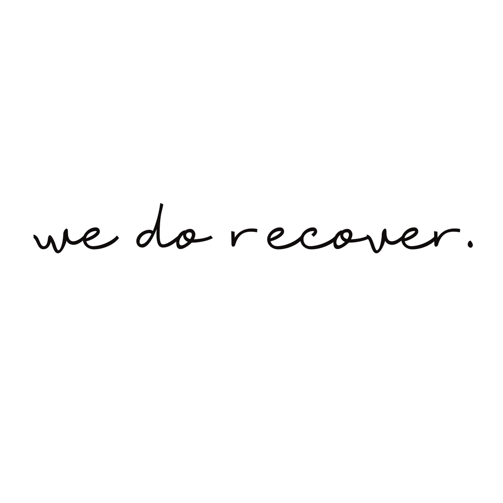 Minimalist design featuring the empowering message "we do recover." A clean and motivational image for those on a journey of recovery, strength, and personal growth.