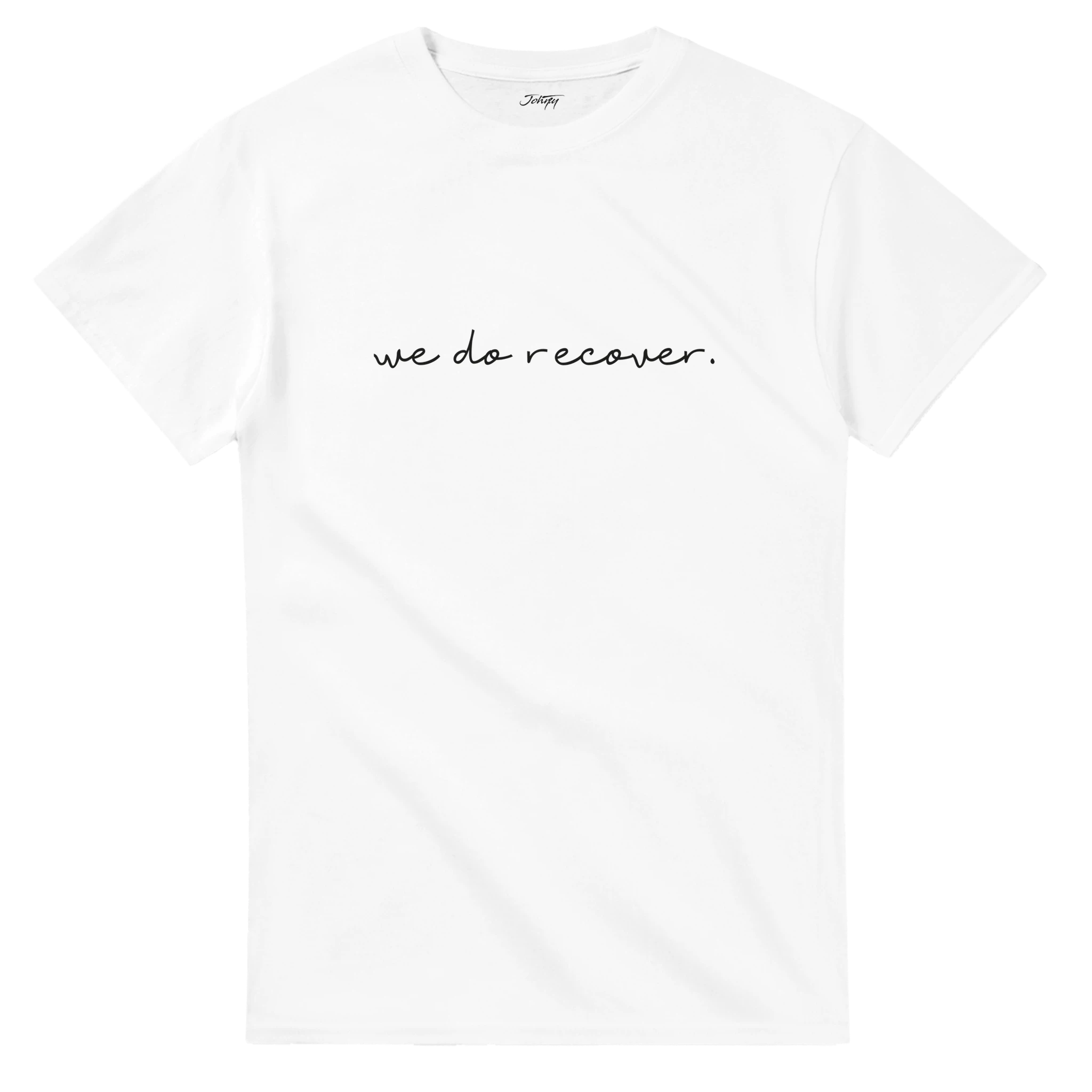 White t-shirt with "we do recover" inspirational message for strength, recovery, and hope. A motivational shirt designed for those overcoming challenges.